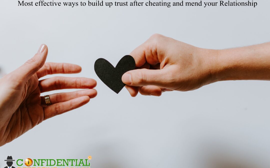 Effective ways to build up trust after Cheating