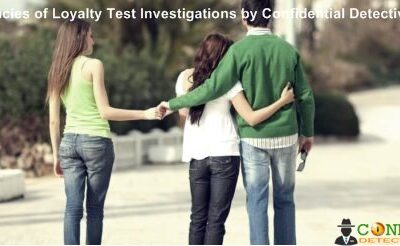 The Intricacies of Loyalty Test Investigations by Confidential Detective Agency